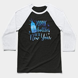 Poppin Bottles For The New Year Baseball T-Shirt